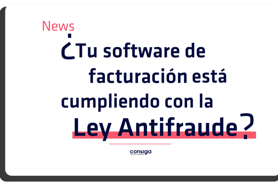 ¿Tu software de facturación cumple con la Ley Antifraude?